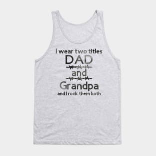 I Wear Two Title Dad & Grandpa [Black Text] Tank Top